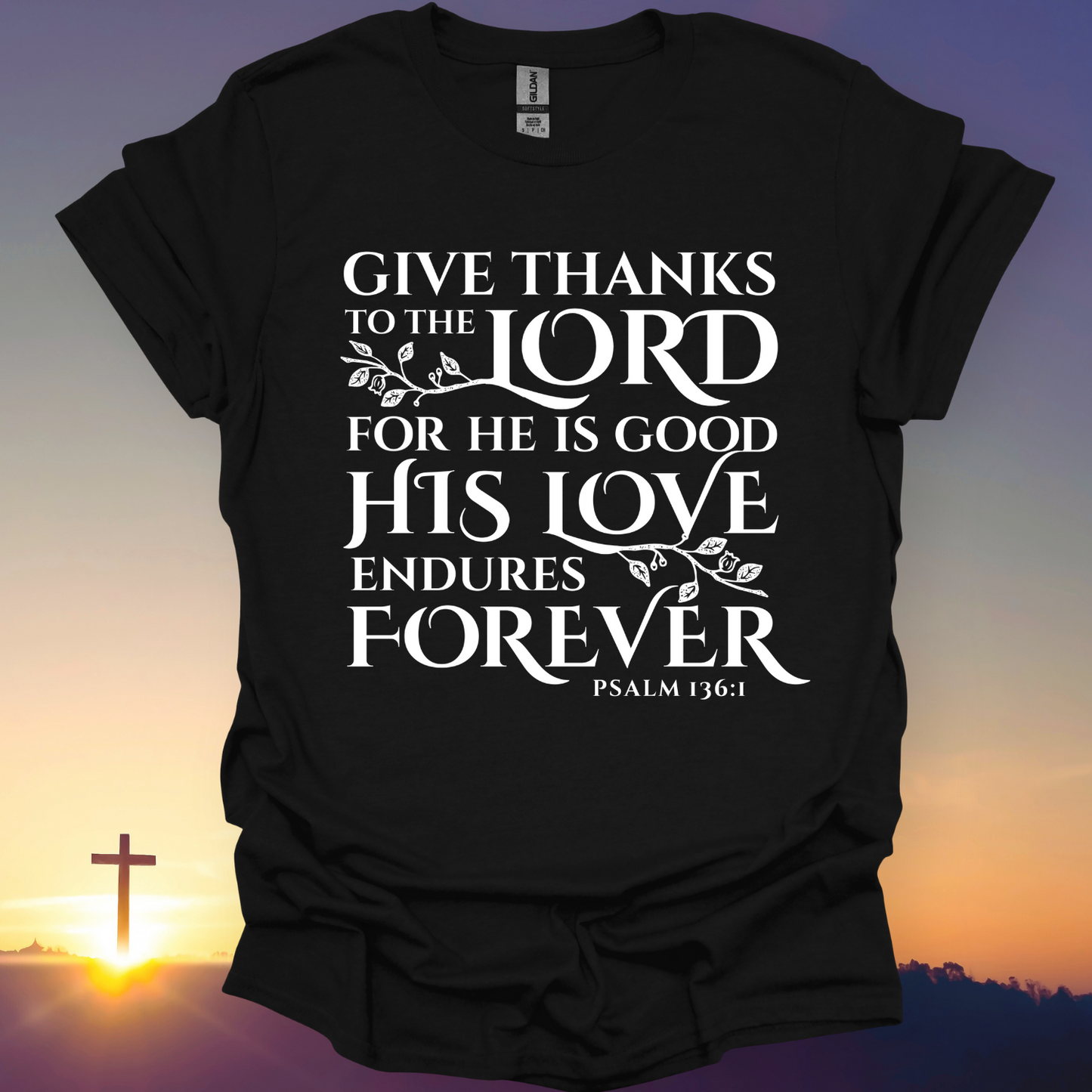 "Give Thanks To The Lord" T-Shirt