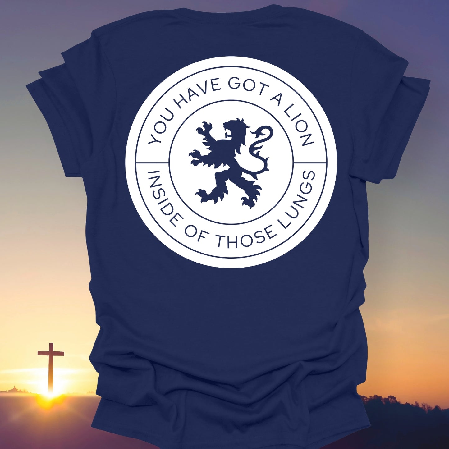 "You Have Got A Lion Inside Of Those Lungs" T-Shirt (Back Print Only)
