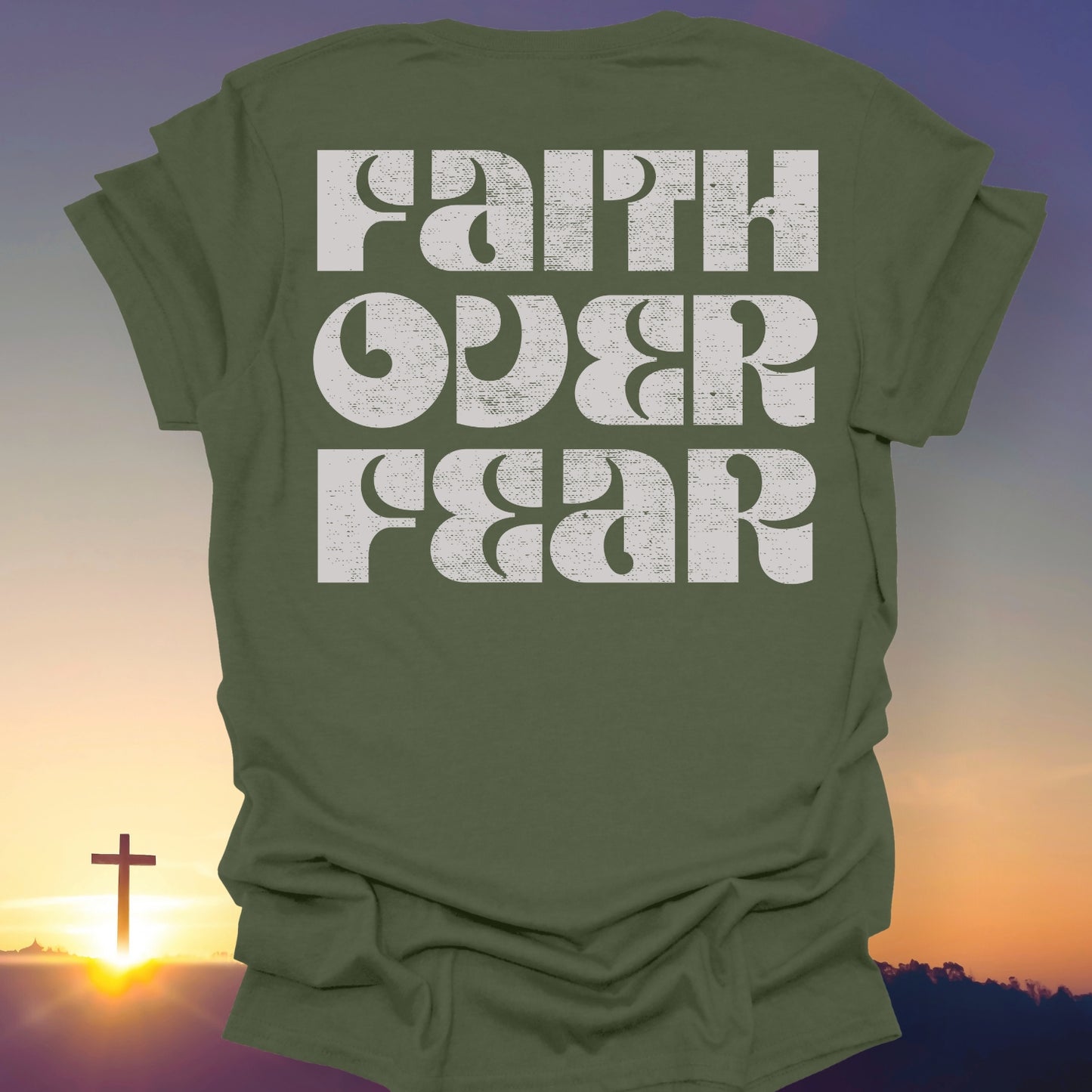"Faith Over Fear" T-Shirt (Back Print Only)