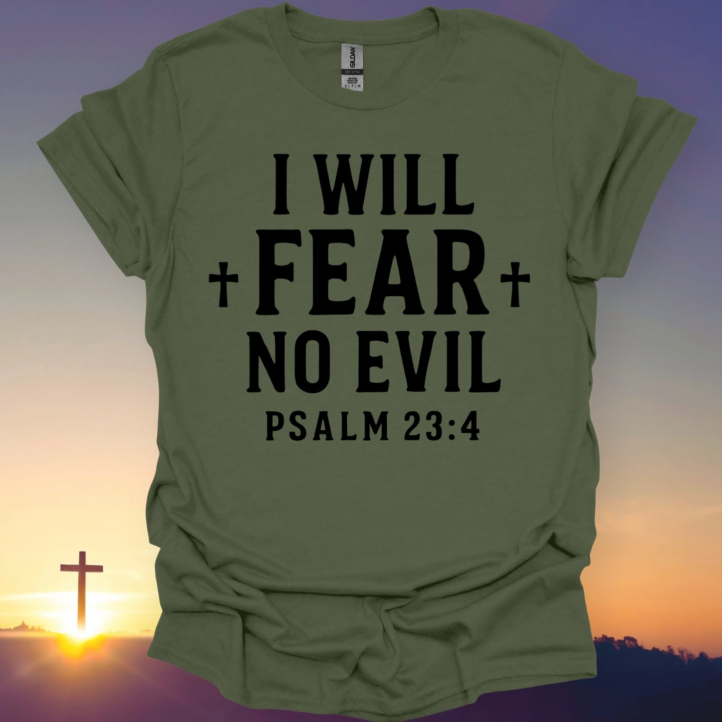 "I Will Fear No Evil" T-Shirt