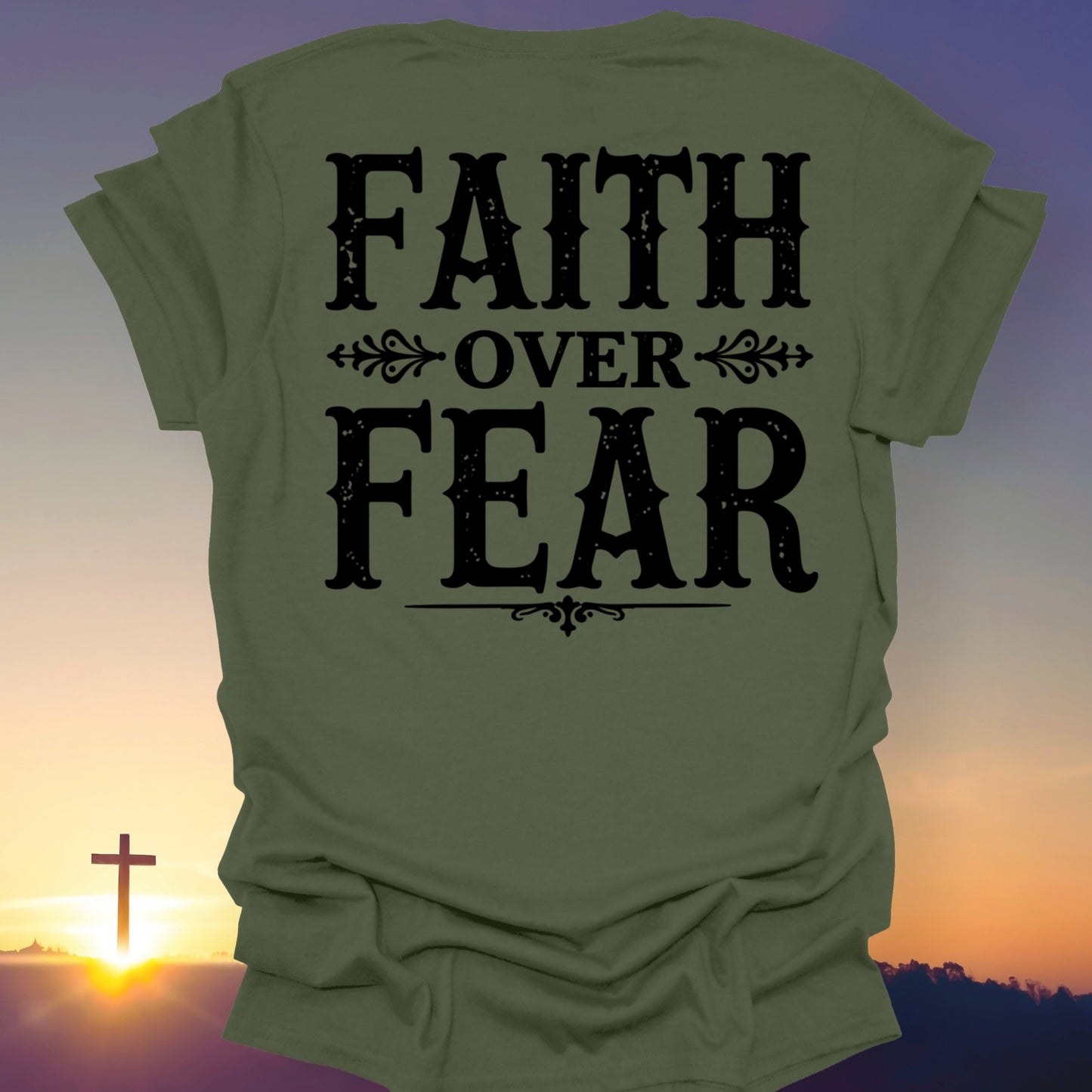 "Faith Over Fear" T-Shirt (Back Print Only)