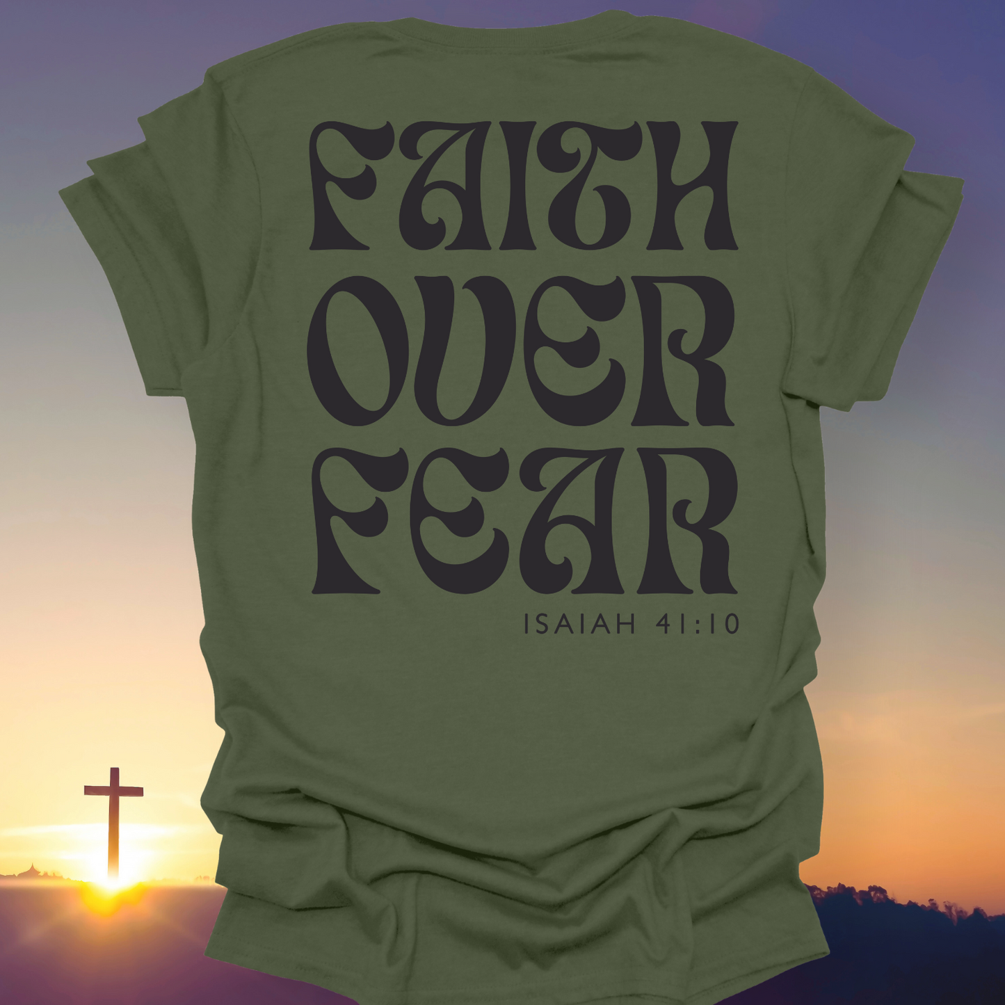 "Faith Over Fear" T-Shirt (Back Print Only)