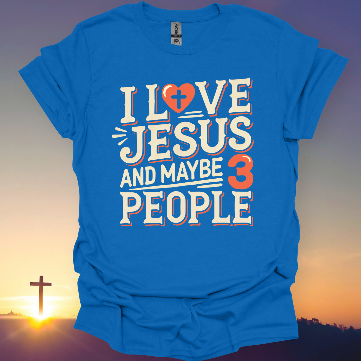 "I Love Jesus And Maybe 3 People" T-Shirt