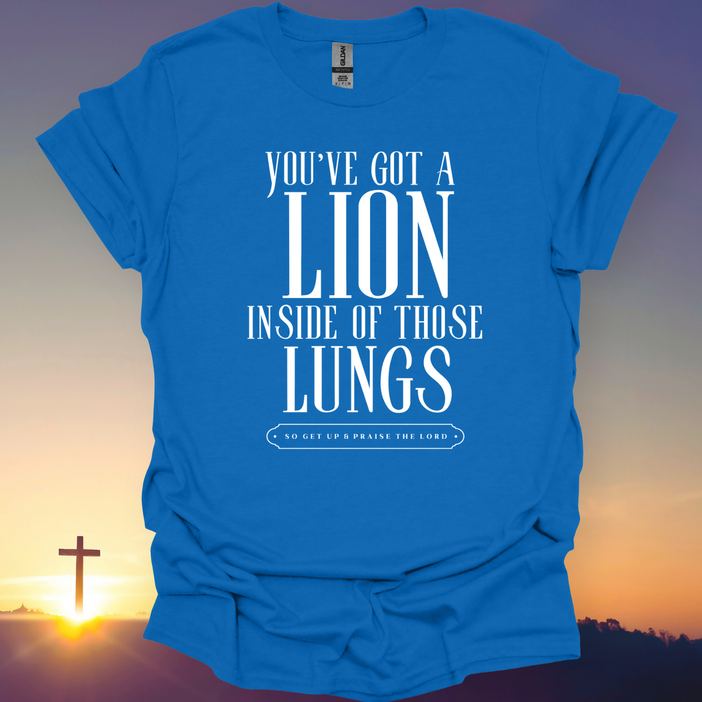 "You've Got A Lion Inside Of Those Lungs" T-Shirt