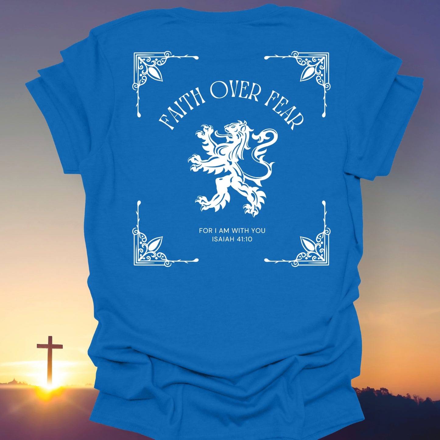 "Faith Over Fear" T-Shirt (Back Print Only)