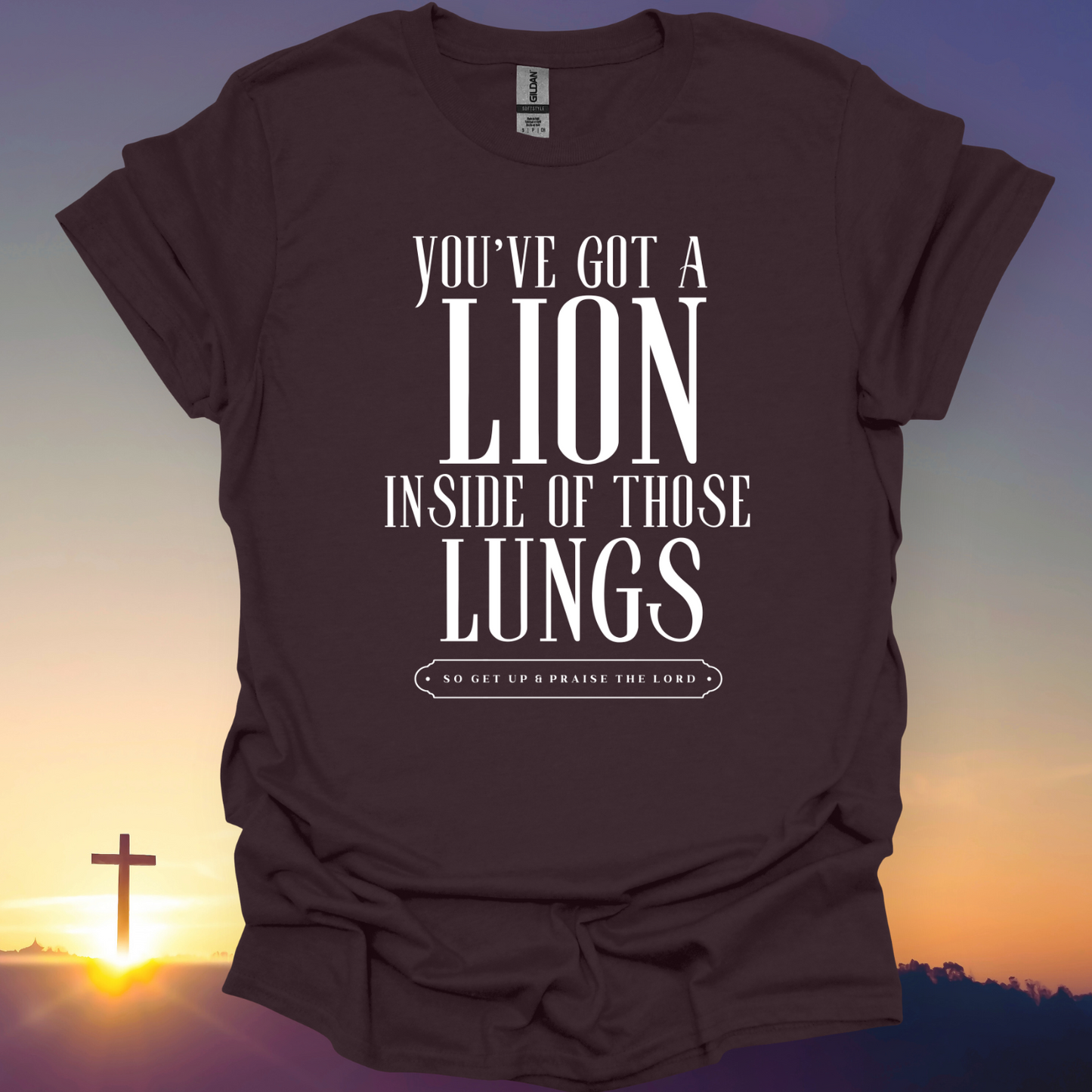 "You've Got A Lion Inside Of Those Lungs" T-Shirt