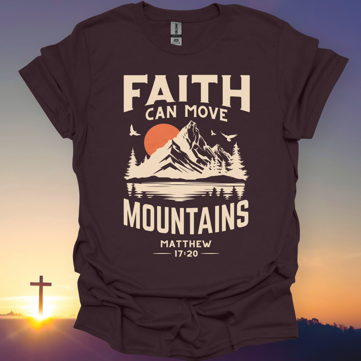 "Faith Can Move Mountains" T-Shirt