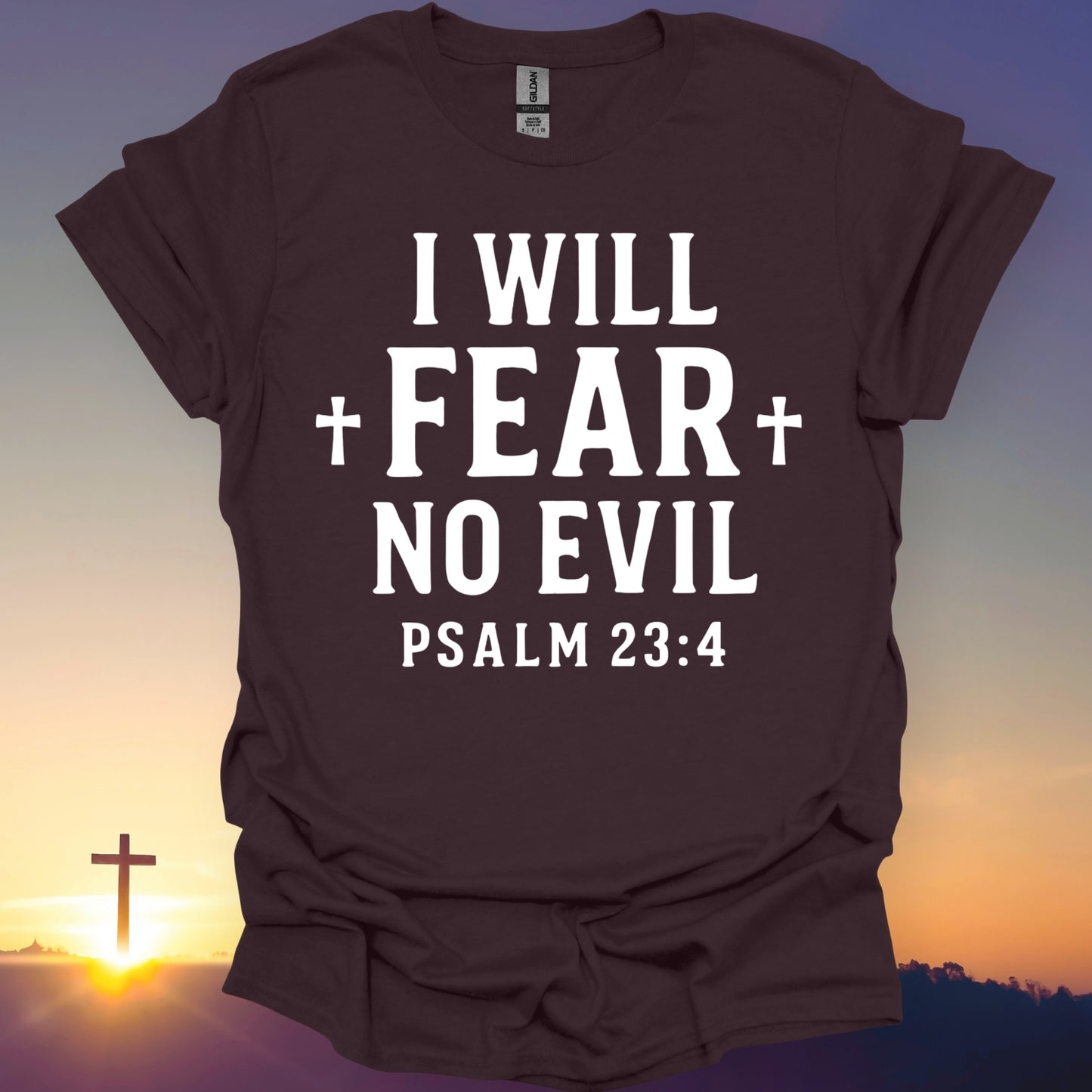 "I Will Fear No Evil" T-Shirt