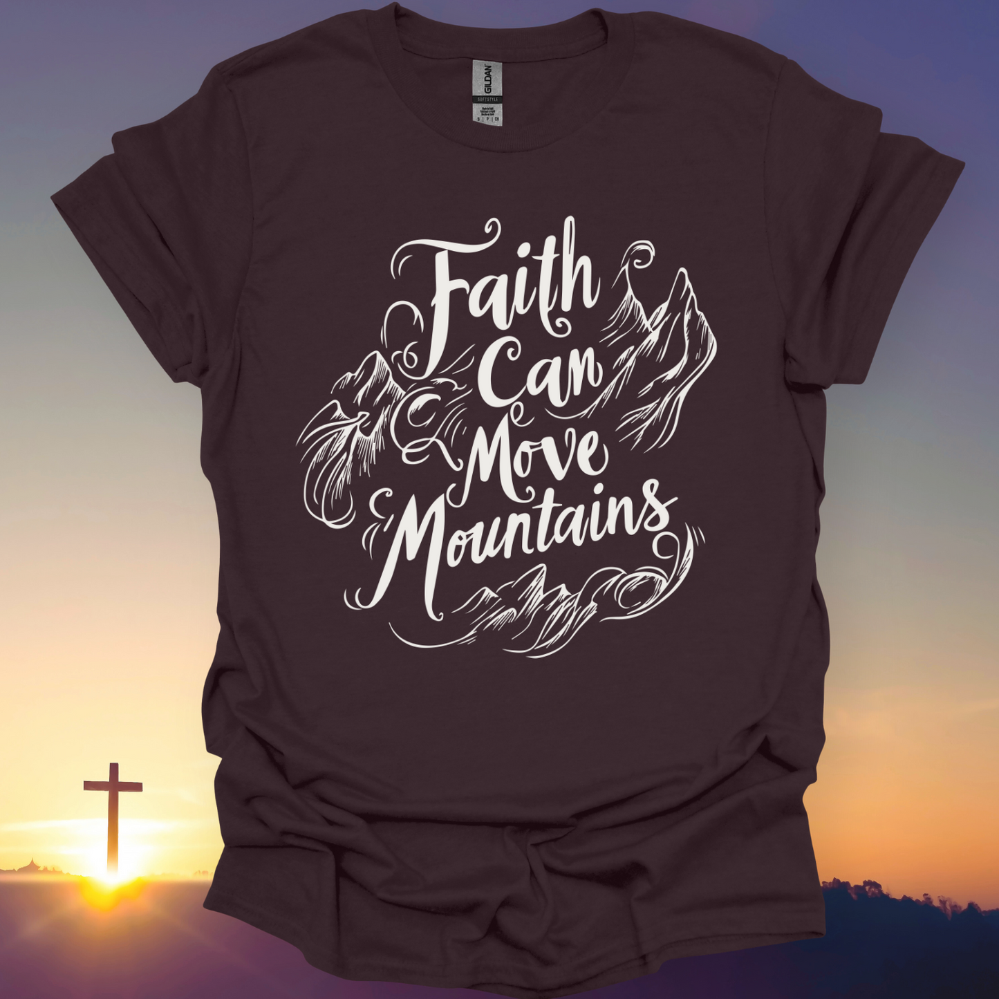 "Faith Can Move Mountains" T-Shirt