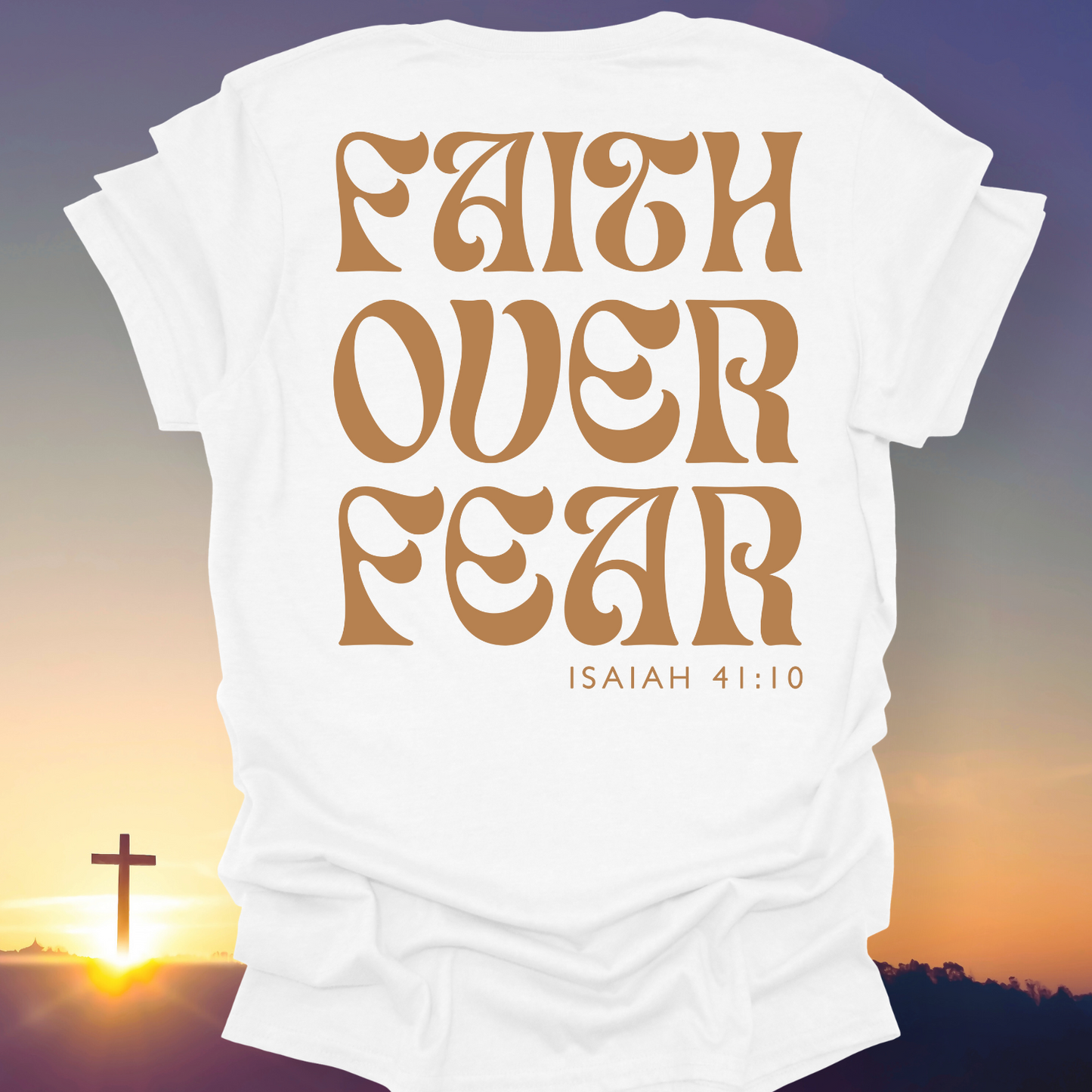 "Faith Over Fear" T-Shirt (Back Print Only)