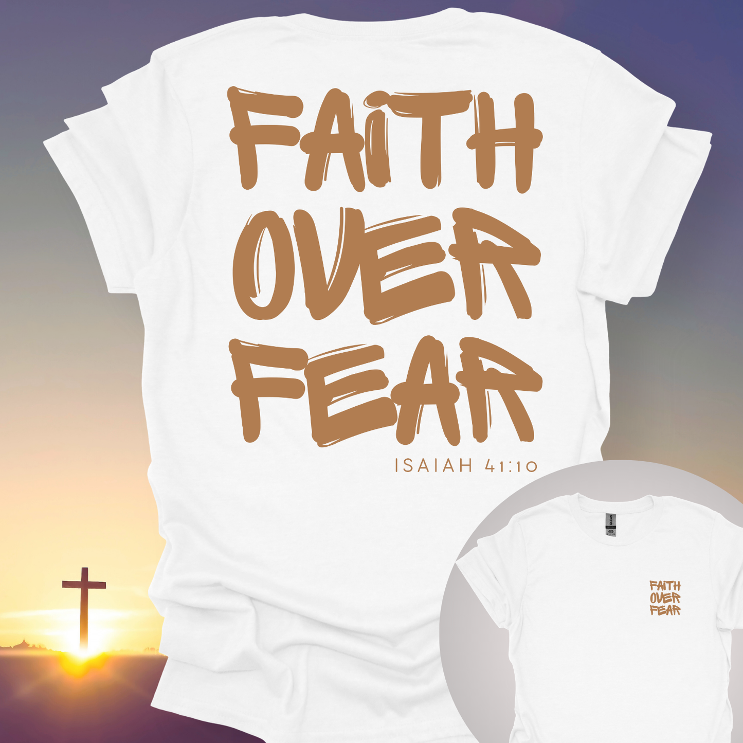 "Faith Over Fear" T-Shirt (Front and Back Print)