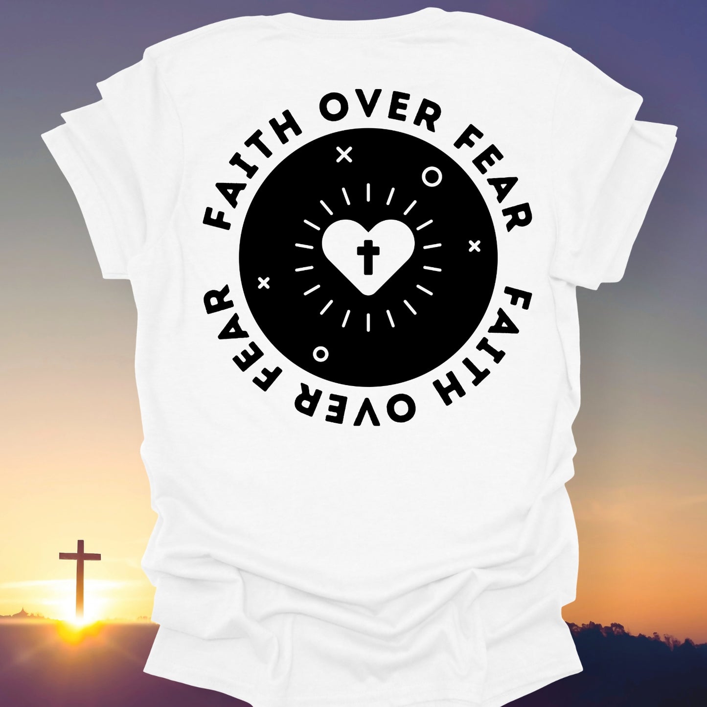 "Faith Over Fear" T-Shirt (Back Print Only)