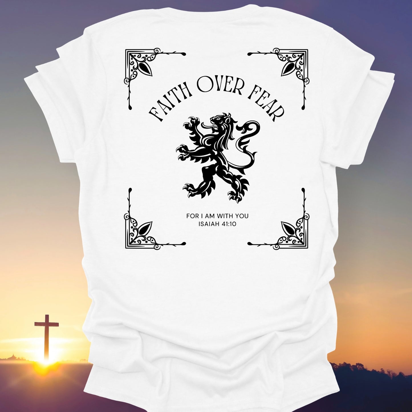 "Faith Over Fear" T-Shirt (Back Print Only)