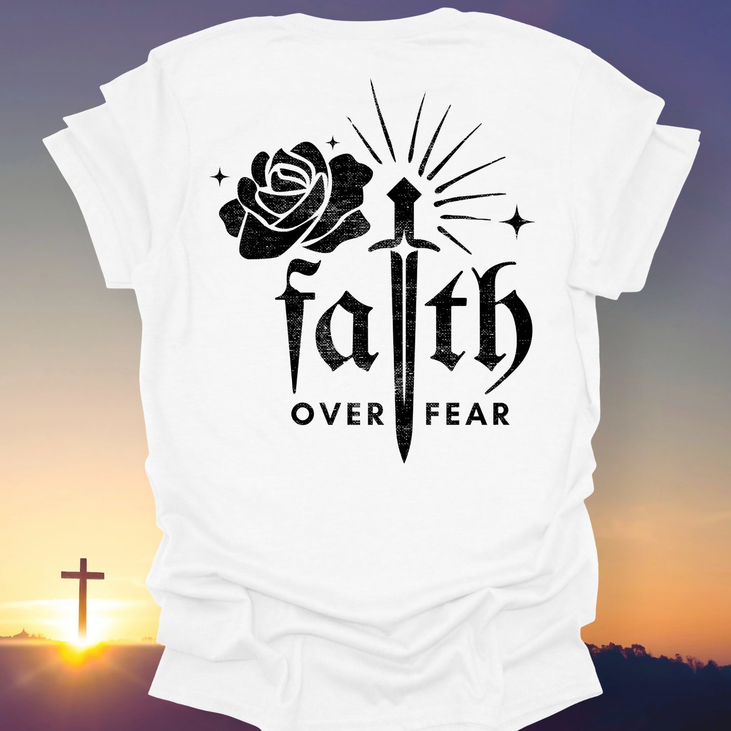 "Faith Over Fear" T-Shirt (Back Print Only)