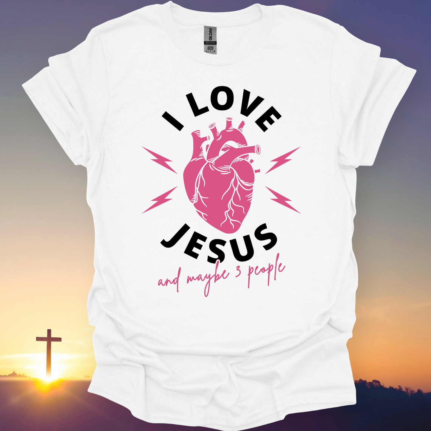 "I Love Jesus And Maybe 3 People" T-Shirt