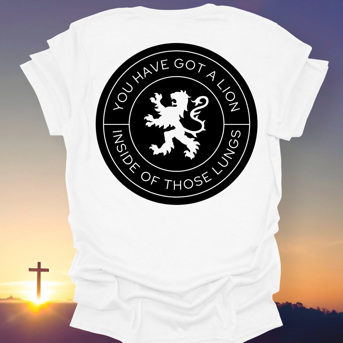 "You Have Got A Lion Inside Of Those Lungs" T-Shirt (Back Print Only)