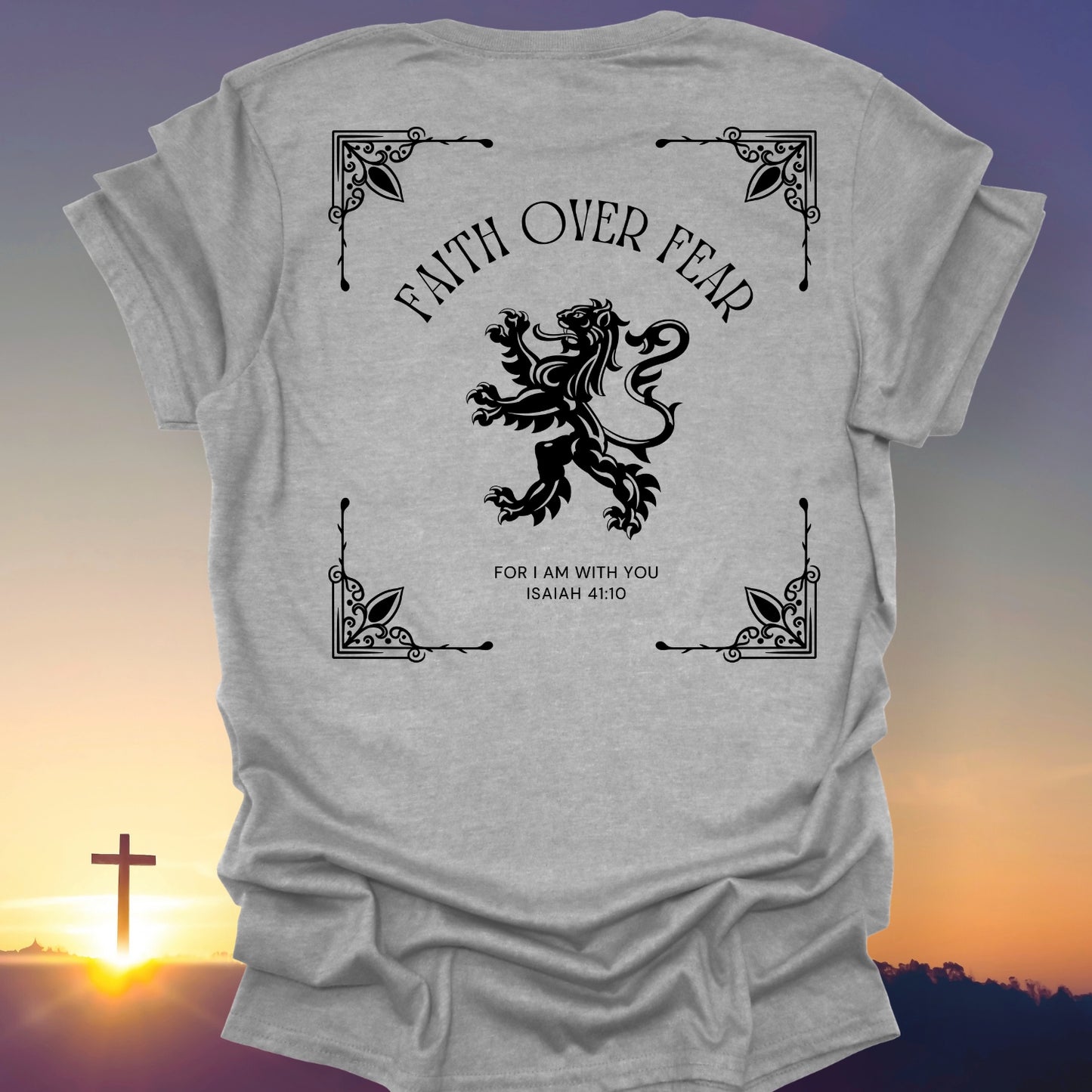 "Faith Over Fear" T-Shirt (Back Print Only)