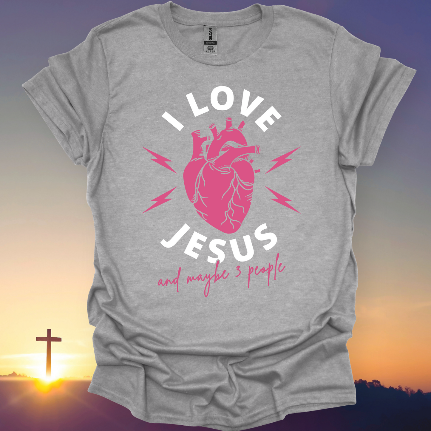 "I Love Jesus And Maybe 3 People" T-Shirt