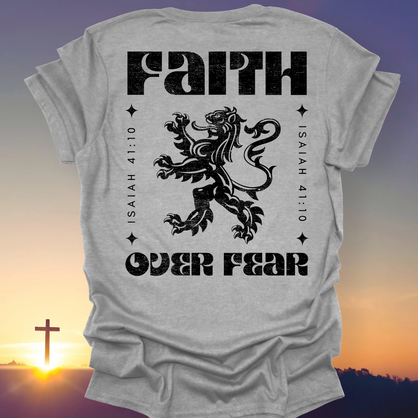 "Faith Over Fear" T-Shirt (Back Print Only)