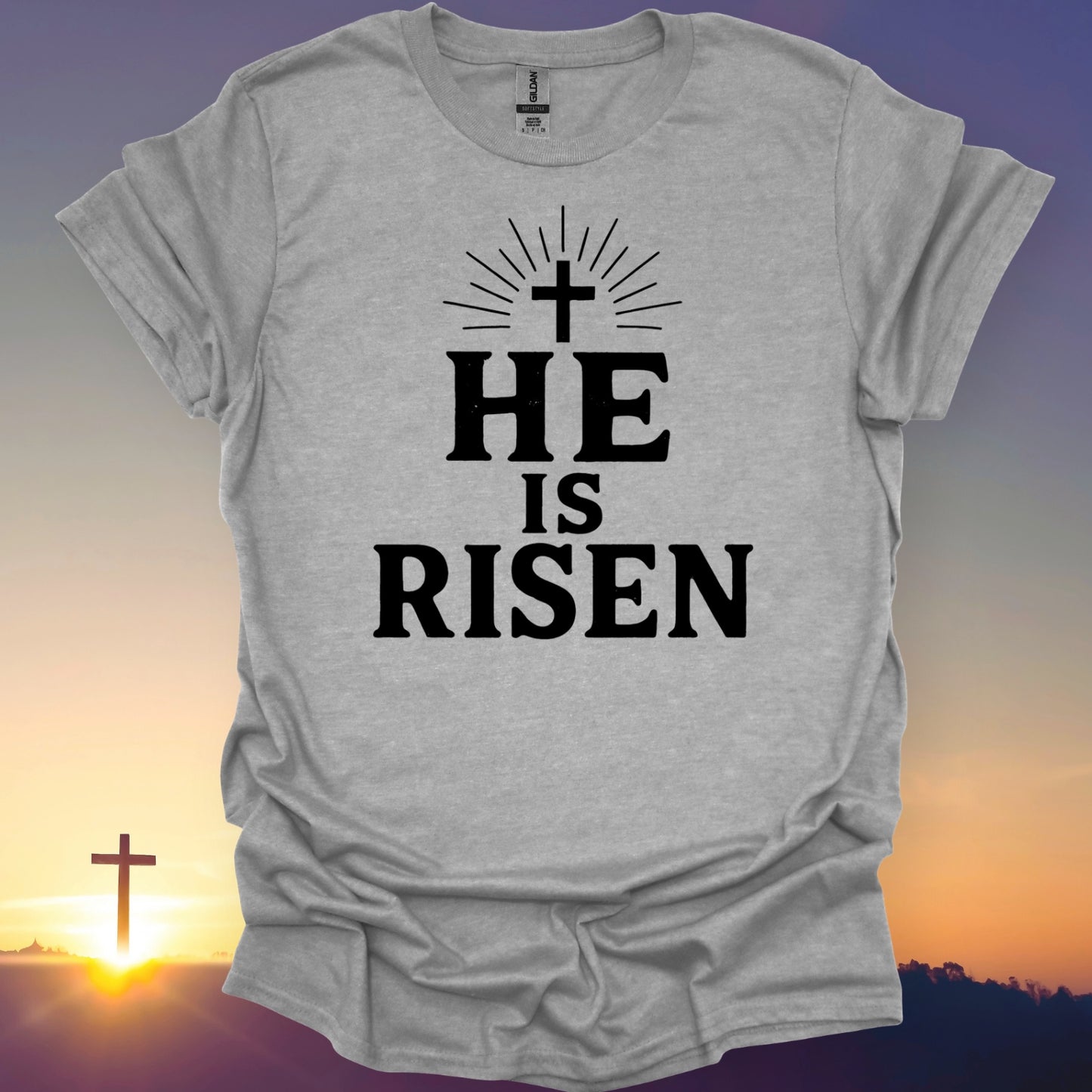 "He Is Risen" T-Shirt