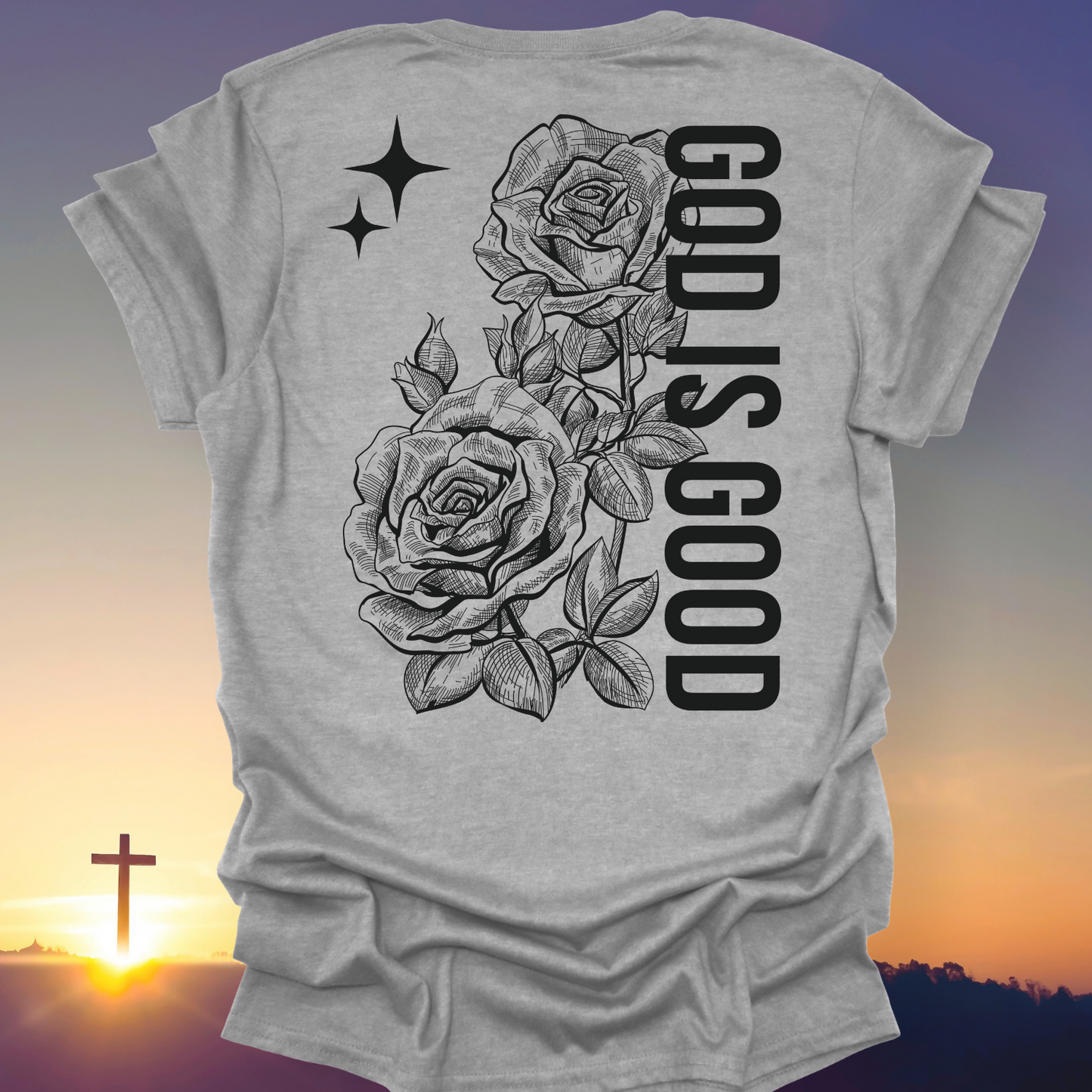 "God Is Good" T-Shirt (Back Print Only)