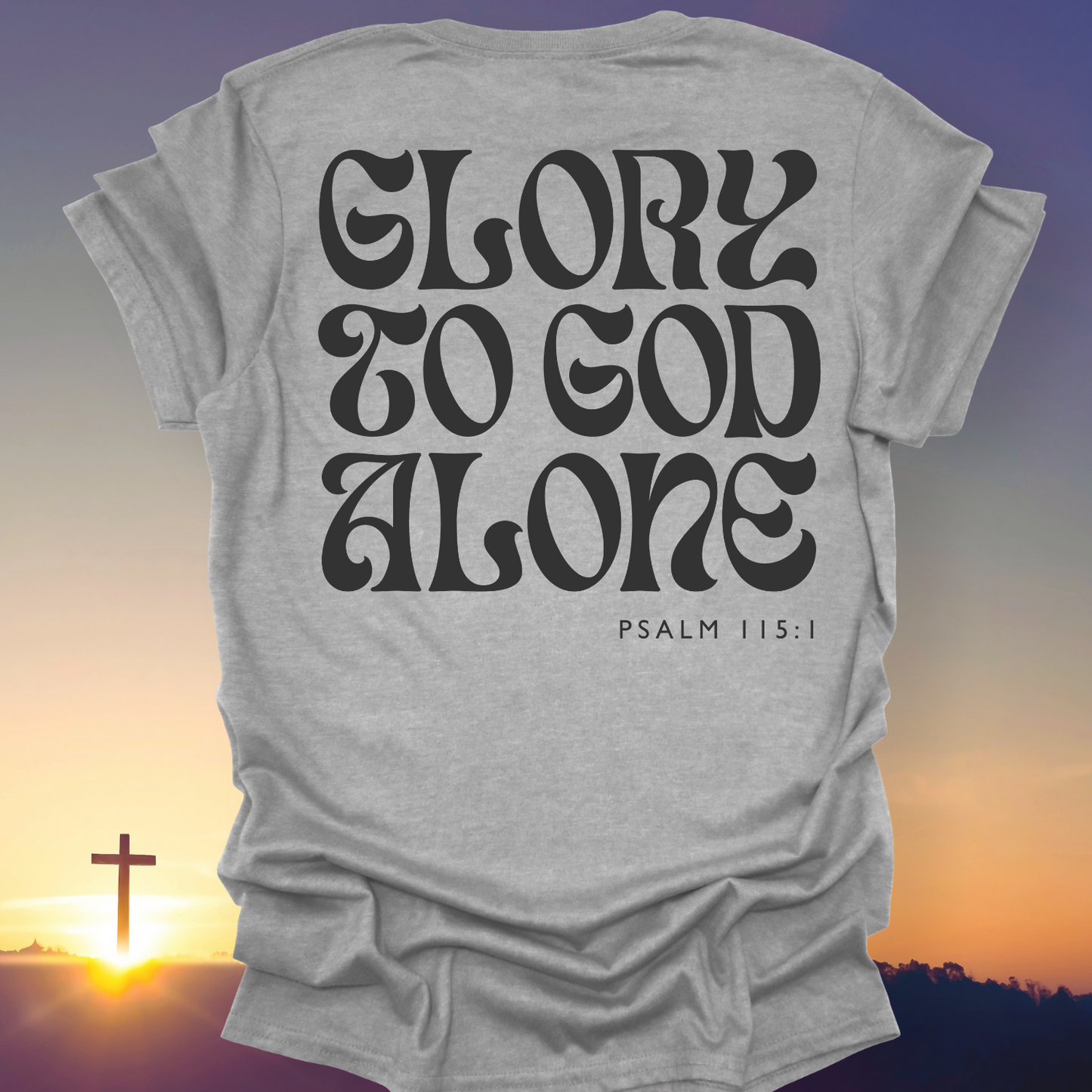 "Glory To God Alone" T-Shirt (Back Print Only)
