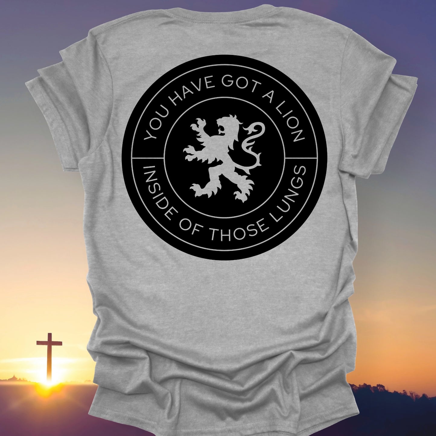 "You Have Got A Lion Inside Of Those Lungs" T-Shirt (Back Print Only)
