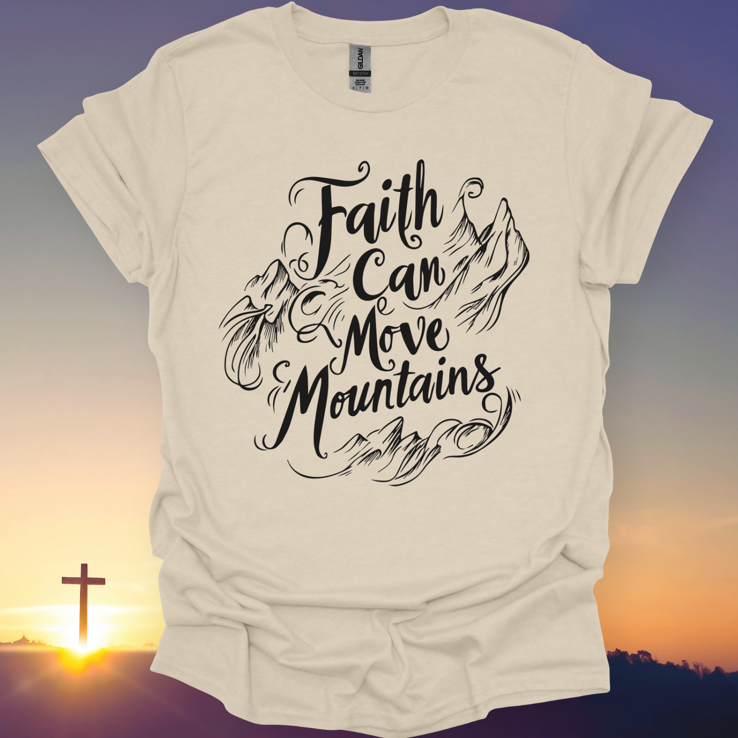 "Faith Can Move Mountains" T-Shirt