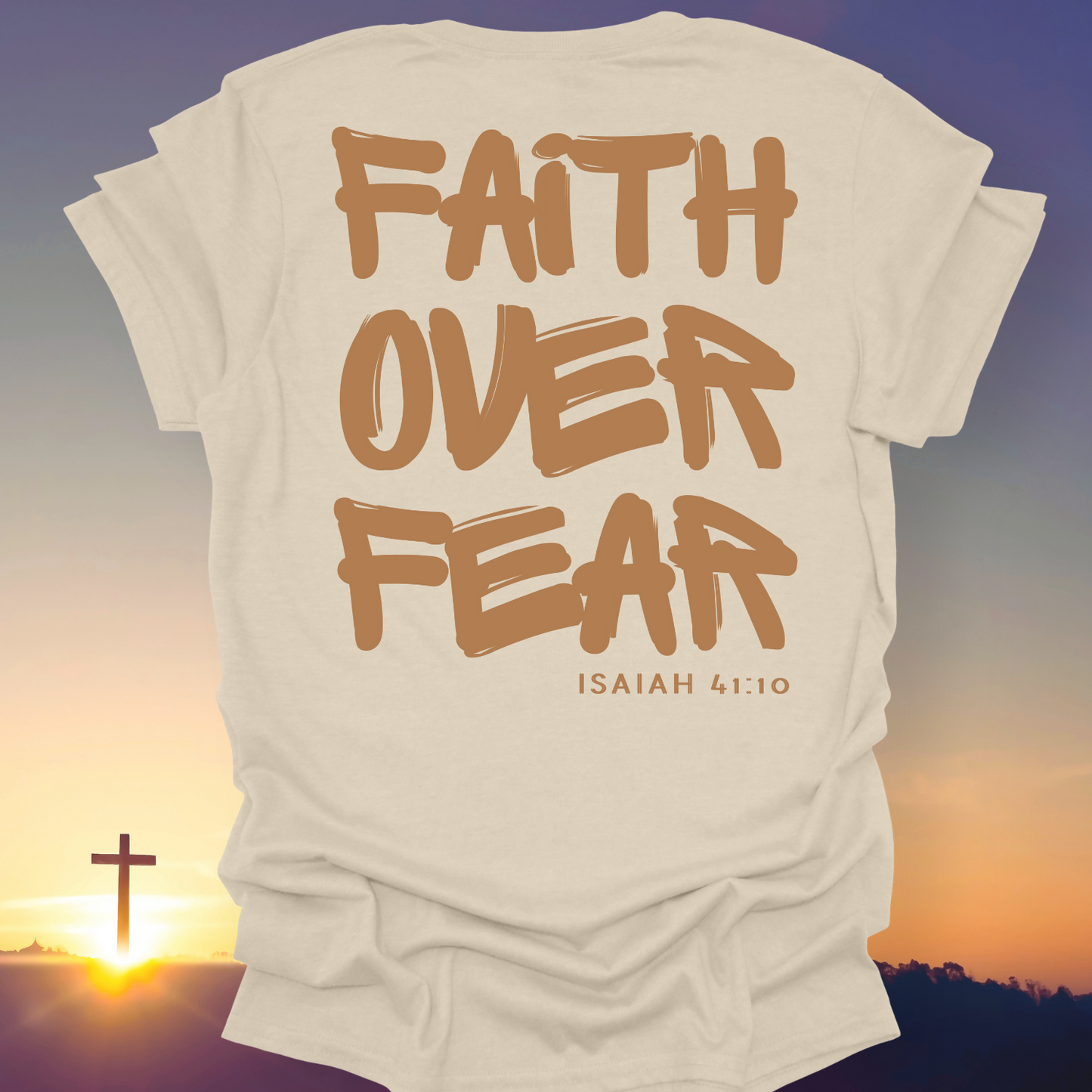 "Faith Over Fear" T-Shirt (Back Print Only)