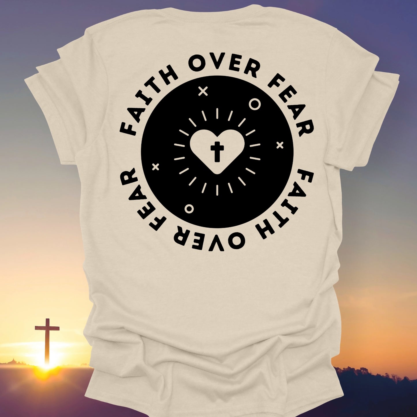 "Faith Over Fear" T-Shirt (Back Print Only)