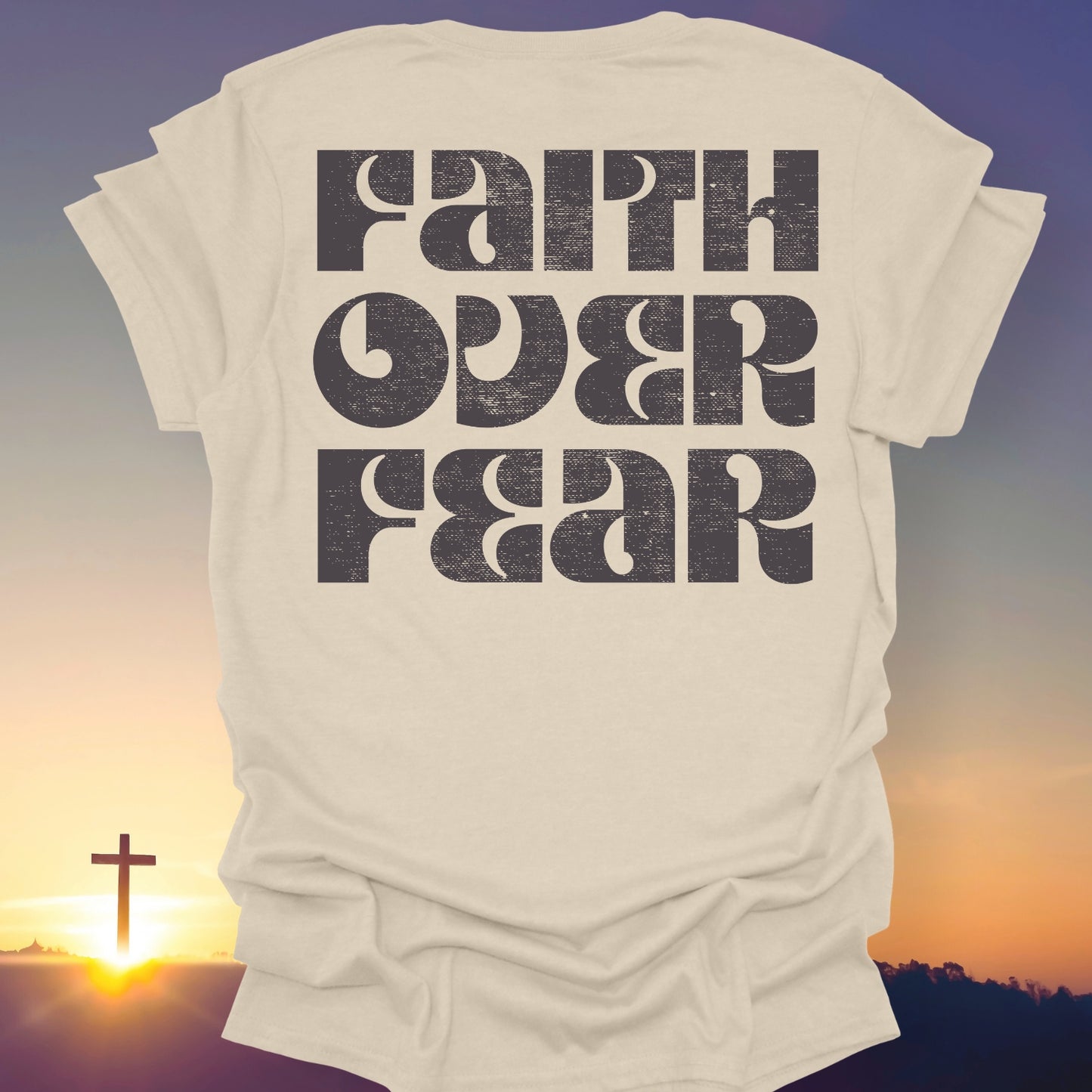 "Faith Over Fear" T-Shirt (Back Print Only)