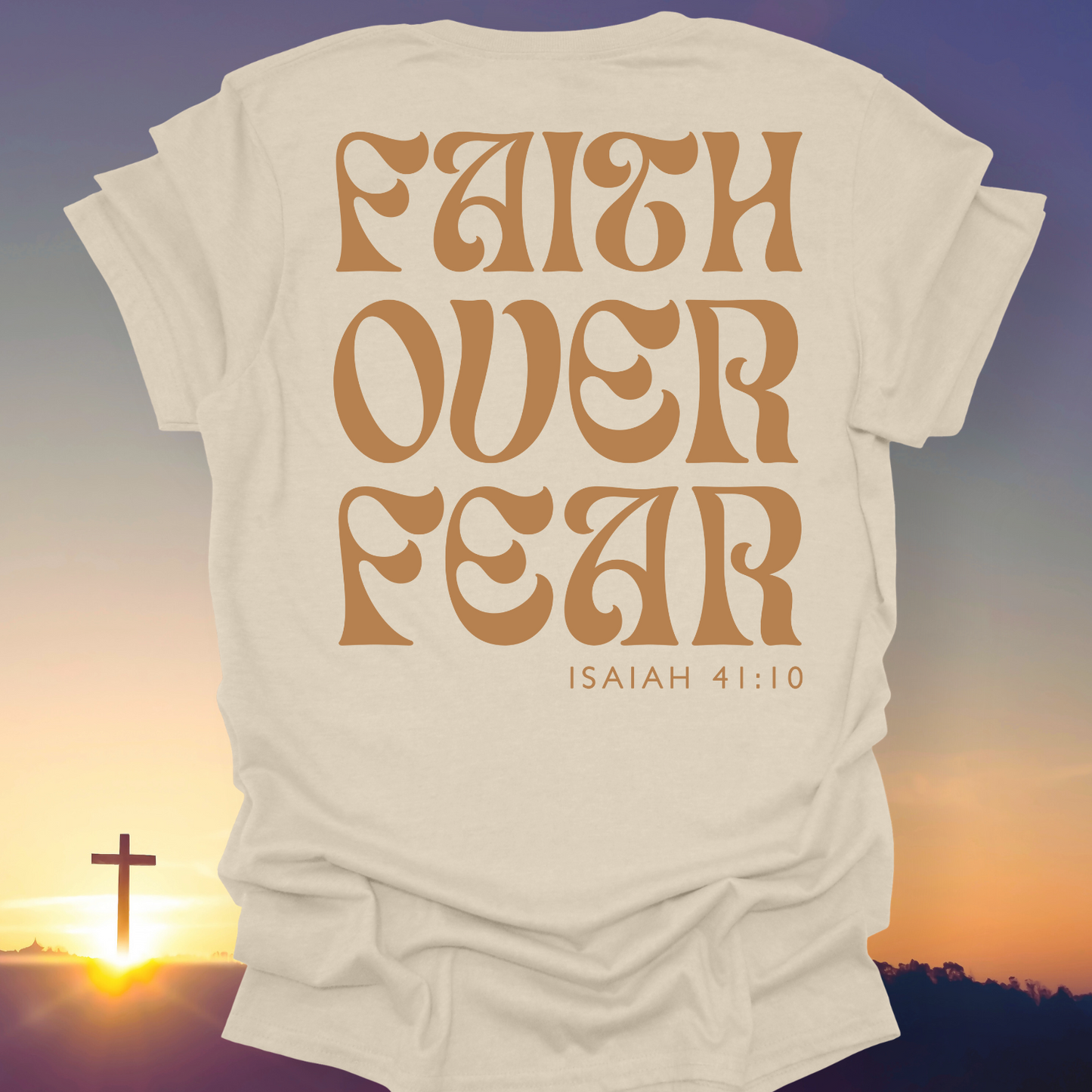 "Faith Over Fear" T-Shirt (Back Print Only)