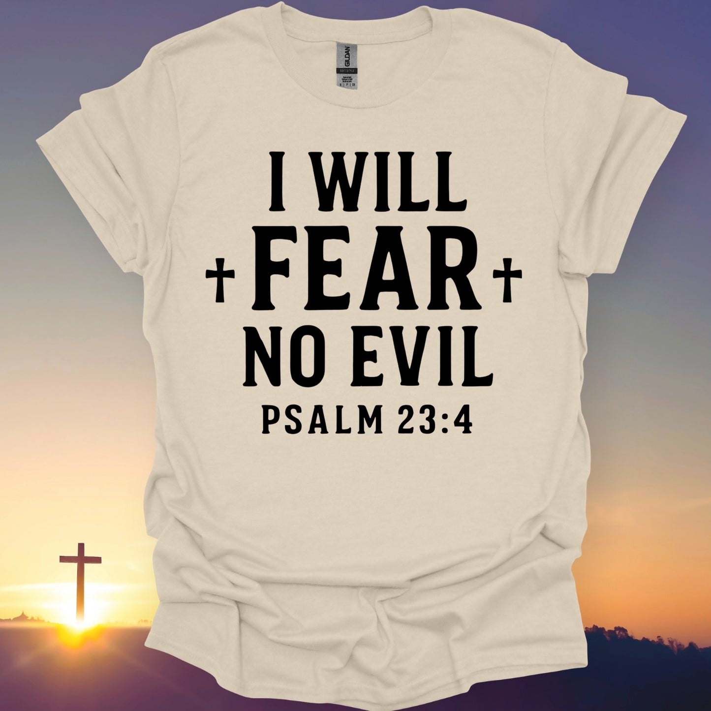 "I Will Fear No Evil" T-Shirt