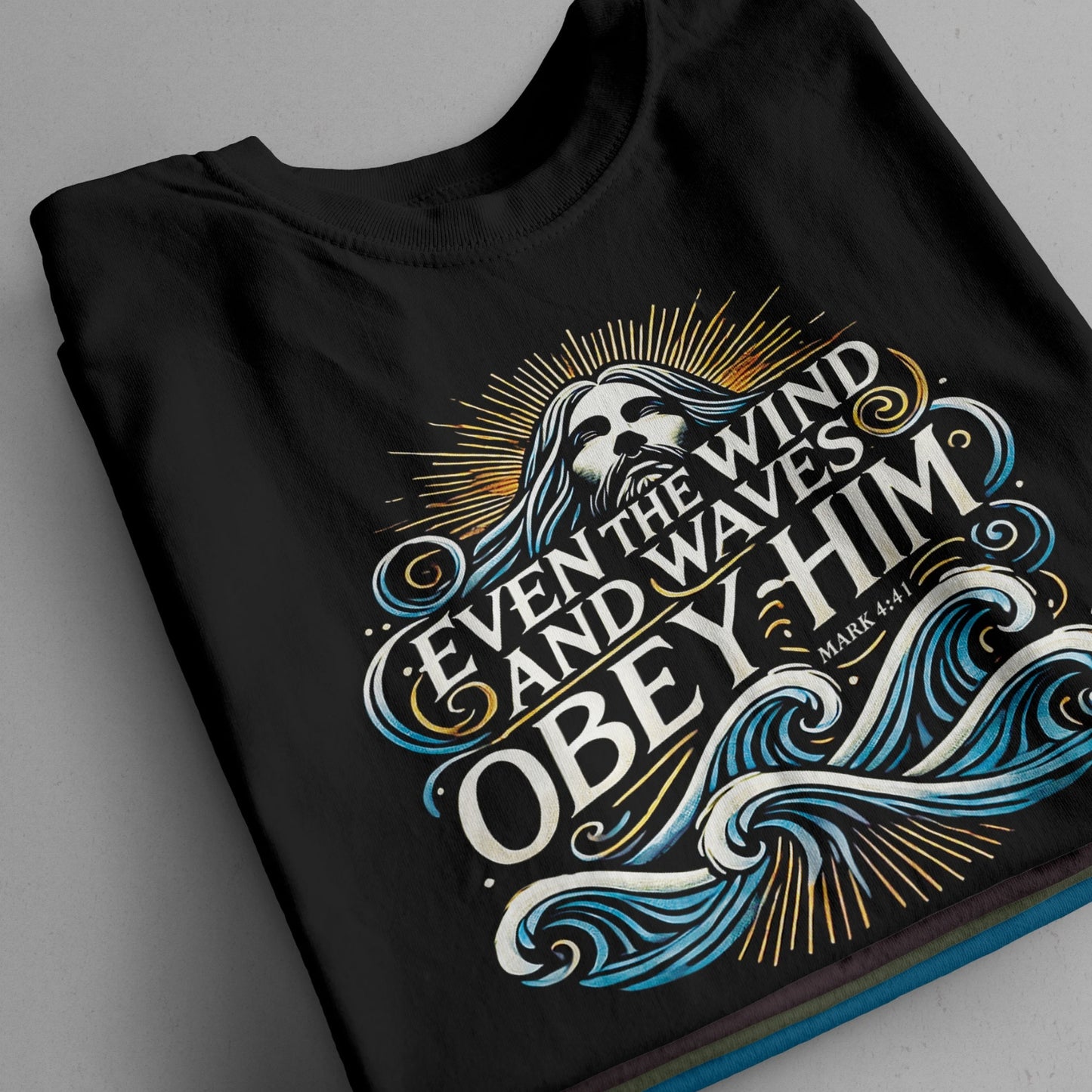 "Even The Wind And Waves Obey Him" T-Shirt