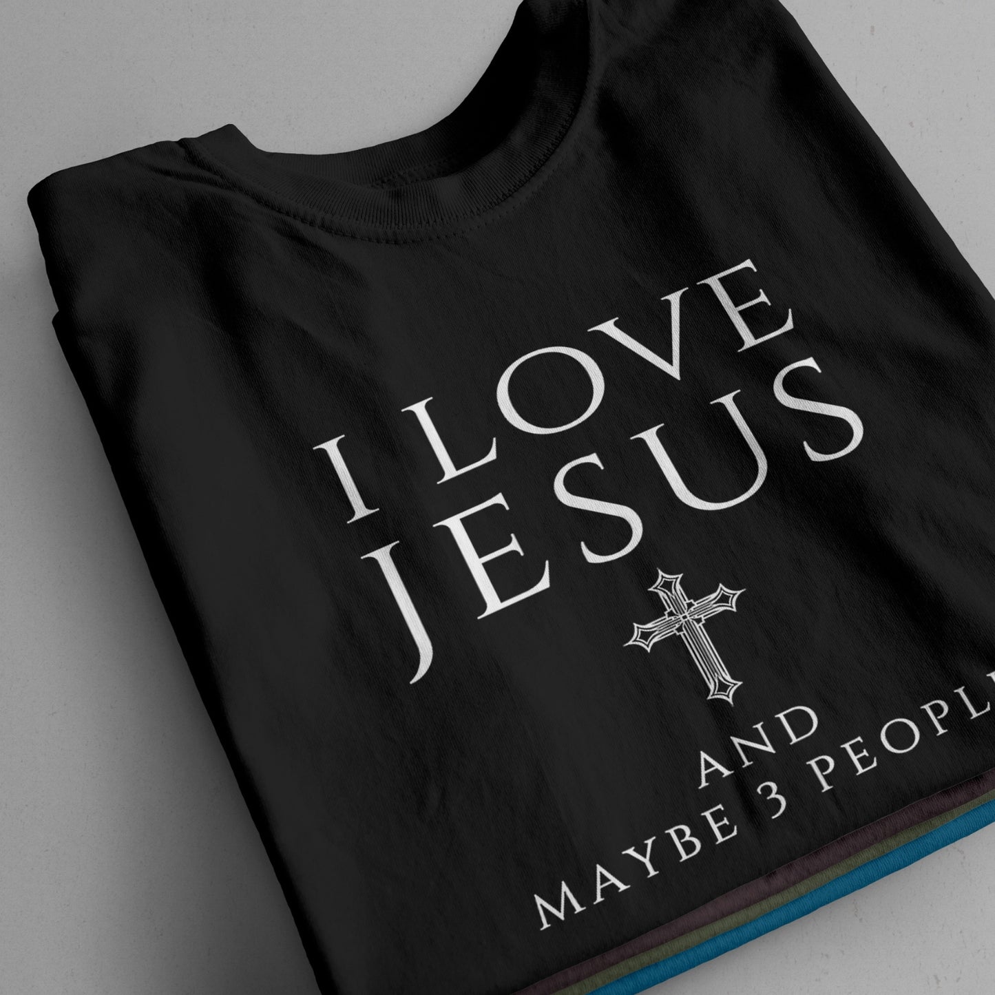 "I Love Jesus And Maybe 3 People" T-Shirt