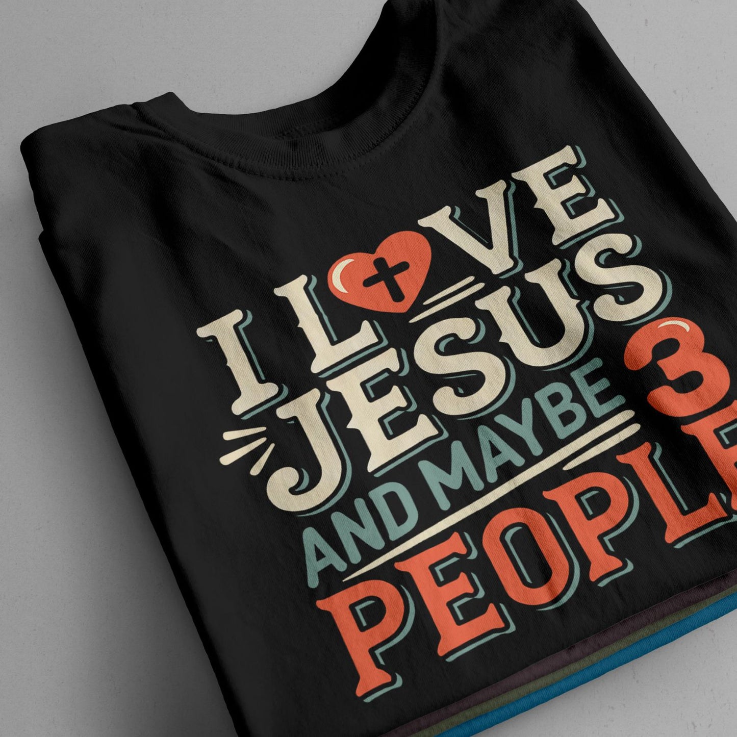 "I Love Jesus And Maybe 3 People" T-Shirt