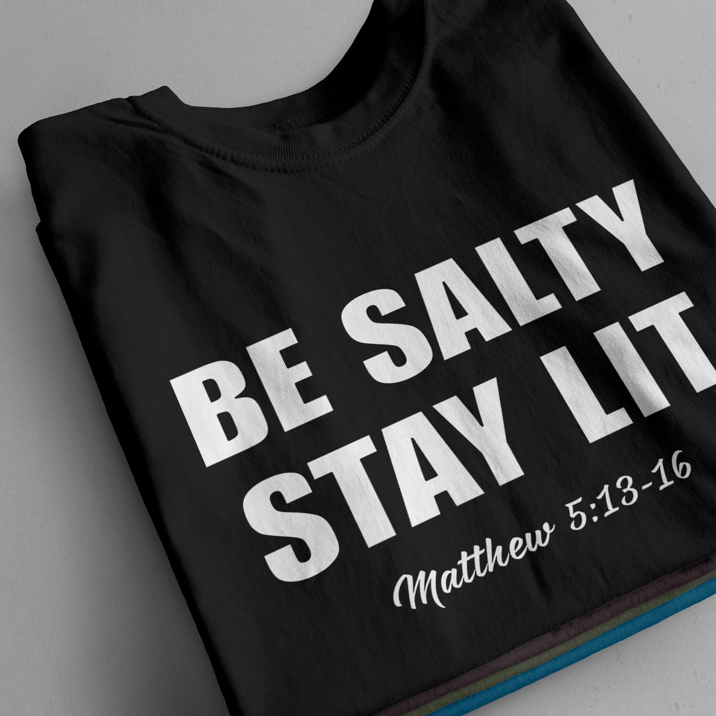 "Be Salty, Stay Lit" T-Shirt