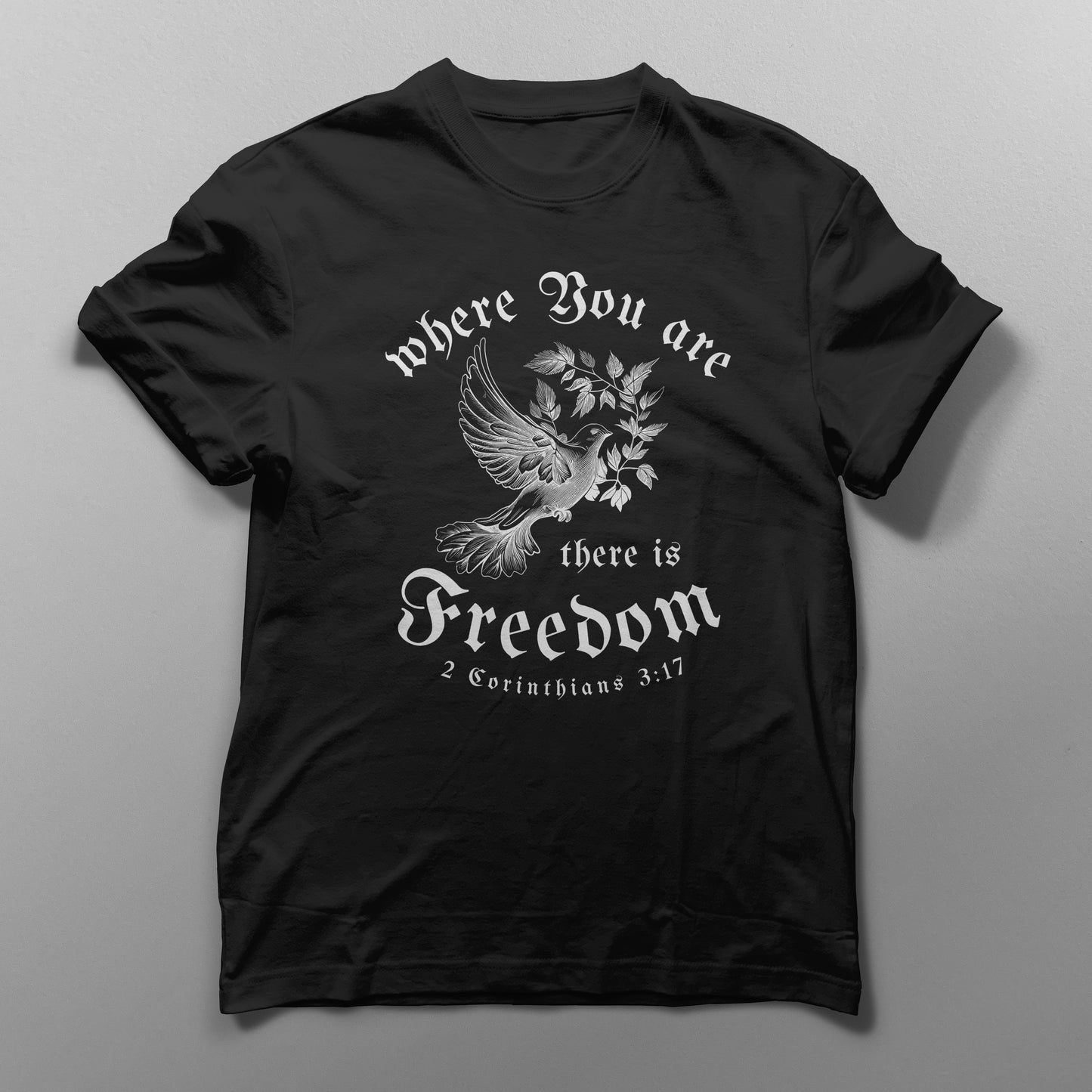 "Where You Are There Is Freedom" T-Shirt