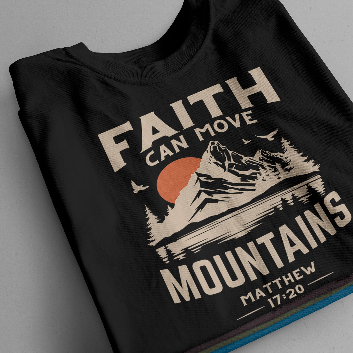 "Faith Can Move Mountains" T-Shirt