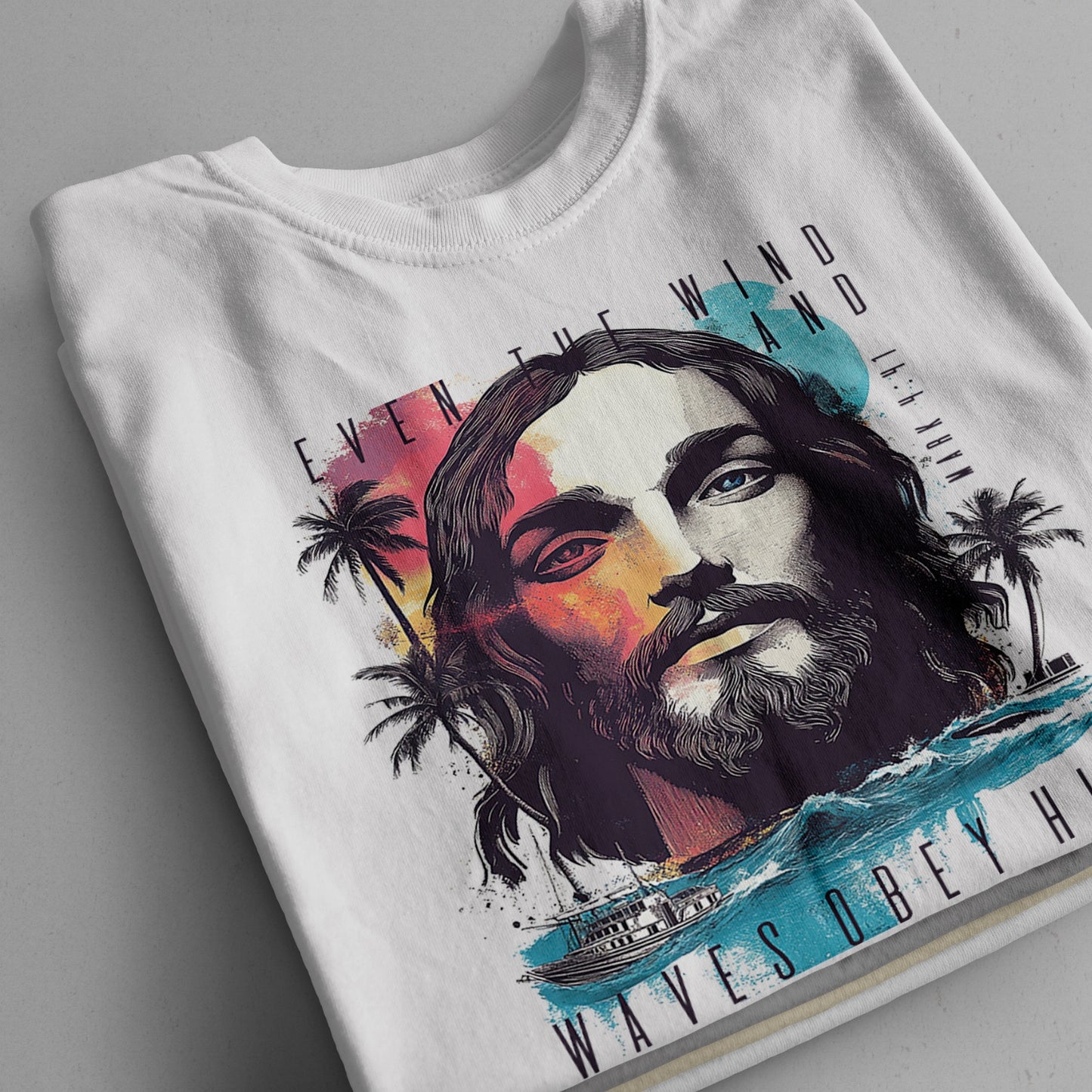 "Even The Wind And Waves Obey Him" T-Shirt