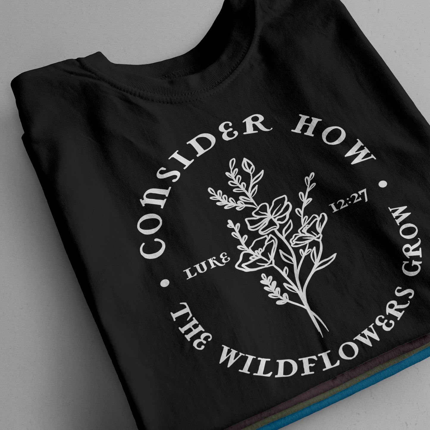 "Consider How The Wildflowers Grow" T-Shirt