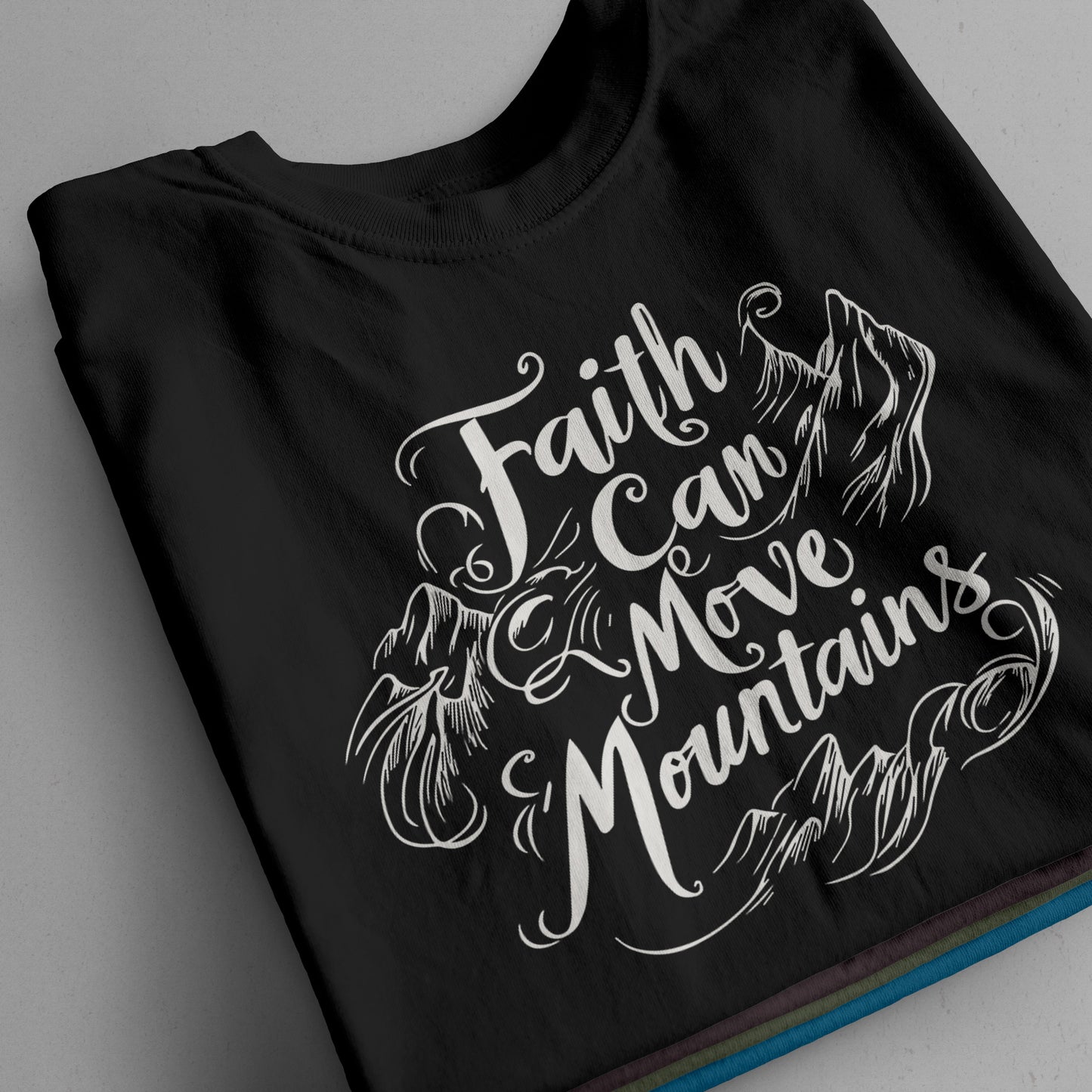 "Faith Can Move Mountains" T-Shirt