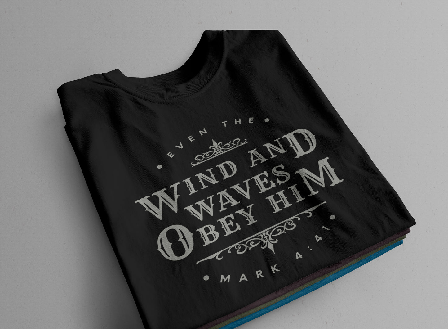 "Even The Wind And Waves Obey Him" T-Shirt