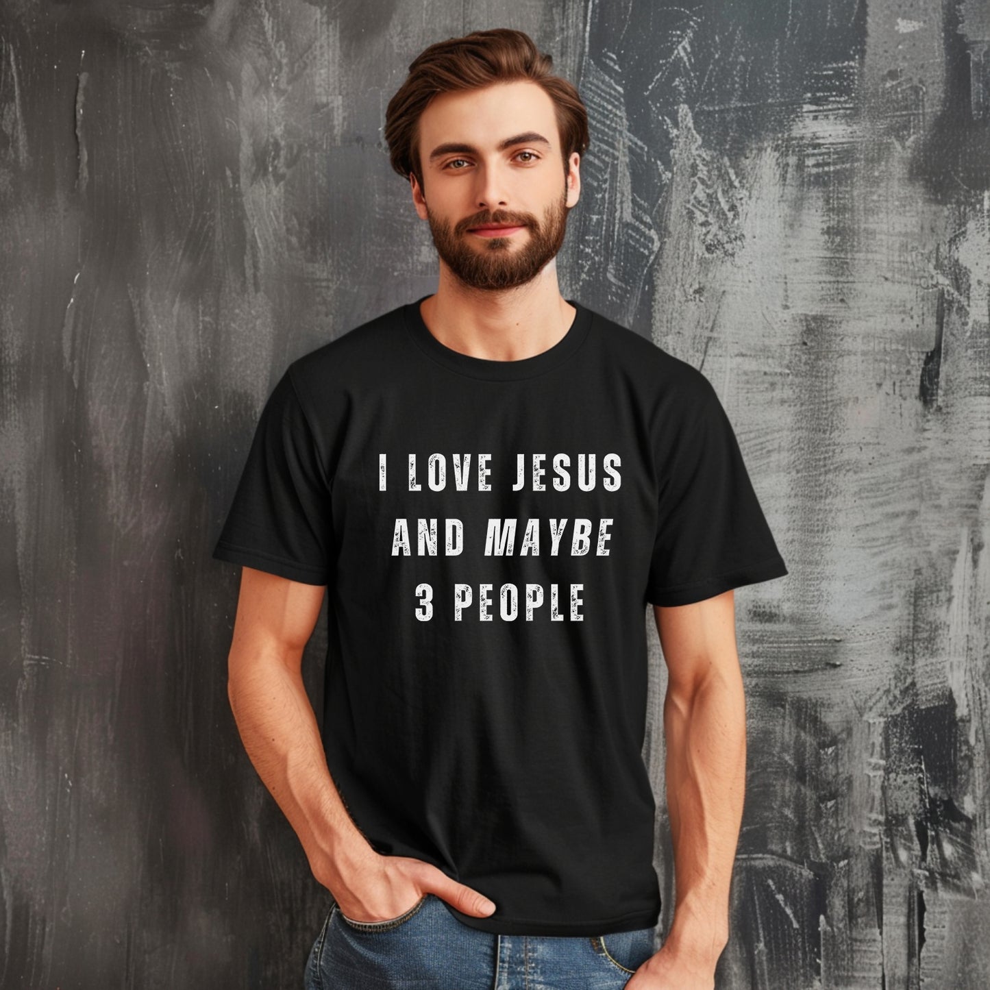 "I Love Jesus And Maybe 3 People" T-Shirt