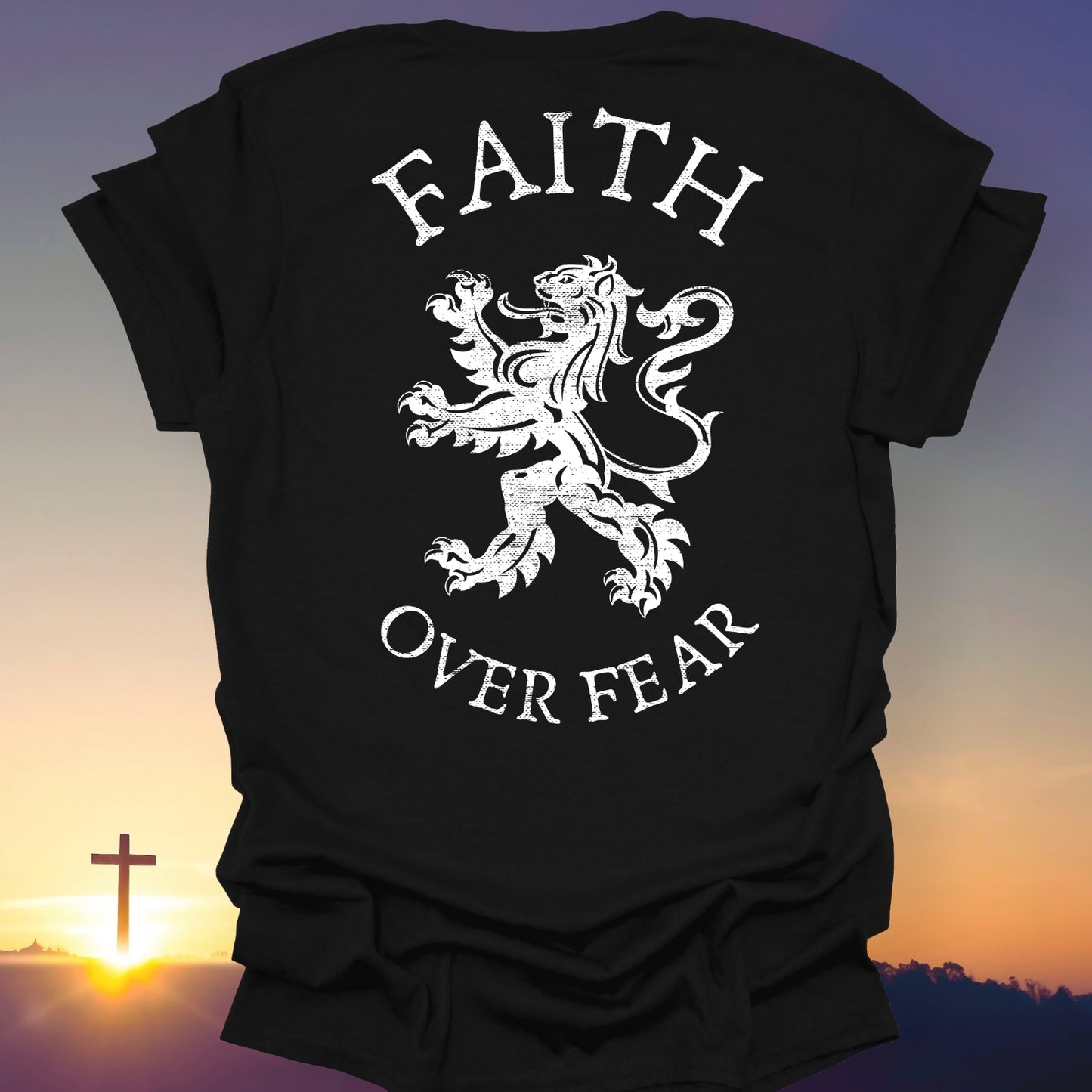 "Faith Over Fear" T-Shirt (Back Print Only)