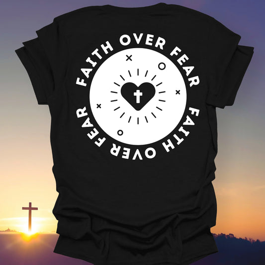 "Faith Over Fear" T-Shirt (Back Print Only)