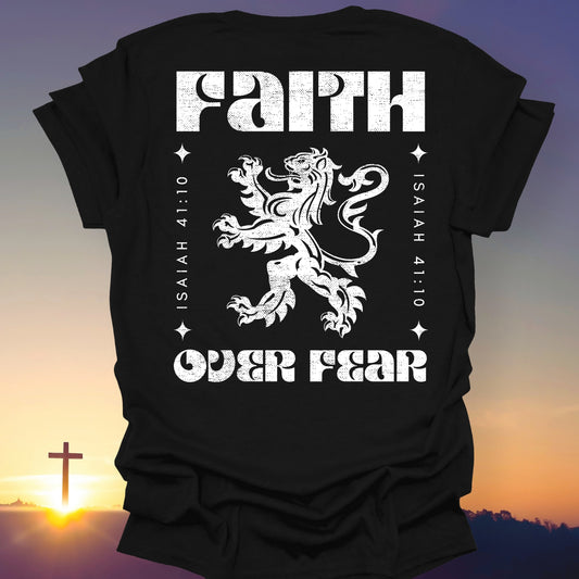 "Faith Over Fear" T-Shirt (Back Print Only)