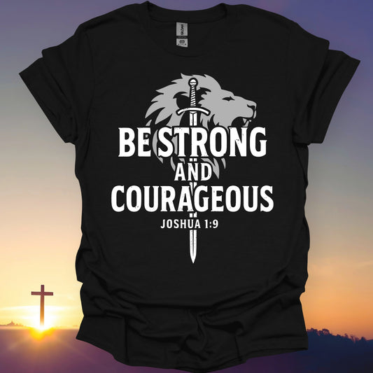 "Be Strong And Courageous" T-Shirt