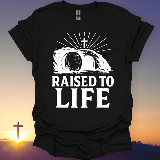 "Raised To Life" T-Shirt