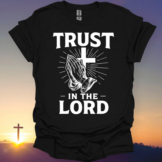 "Trust In The Lord" T-Shirt